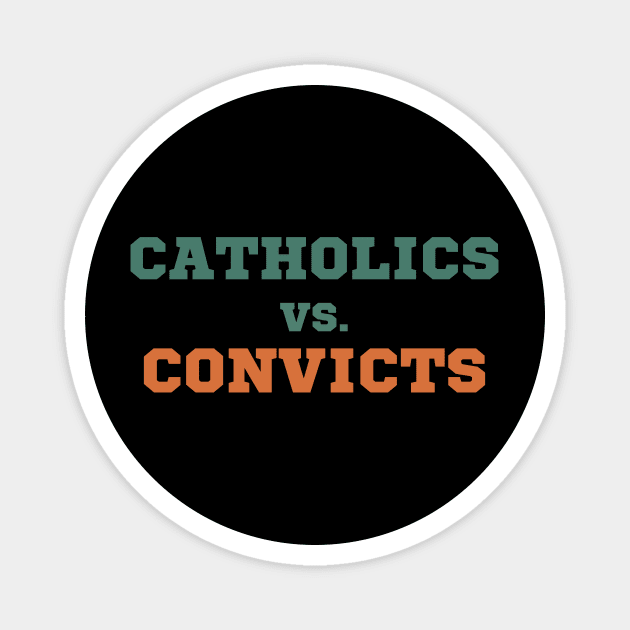 Catholics vs Convicts, Catholics vs. Convicts Game Day, Catholics vs Convicts 1988 Shirt Vintage Football Fan Gift First Day College School Magnet by ZEDK